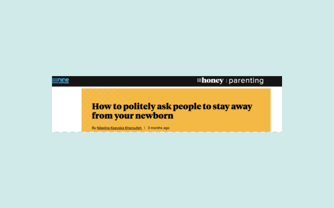 9Honey | How to politely ask people to stay away from your newborn